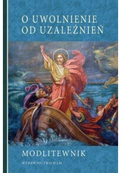O uwolnienie od uzależnień