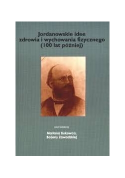 Jordanowskie idee zdrowia i wychowania fizycznego (100 lat poźniej)