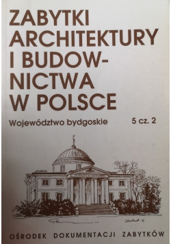 Zabytki architektury i budownictwa w Polsce Tom 5 część 2