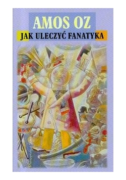 Jak uleczyć fanatyka