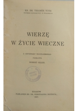 Wierzę w życie wieczne, 1937 r.