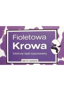 Fioletowa krowa. Zmień się i bądź rozpoznawalny