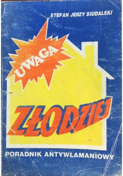 Uwaga Złodziej! Poradnik antywłamaniowy