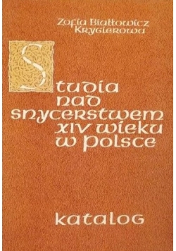 Studia nad snycerstwem XIV wieku w Polsce. Cz. 1, Początki śląskiej tradycji ołtarza szafowego