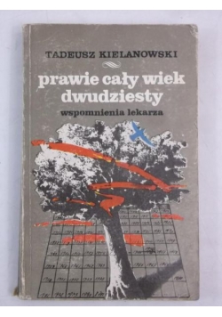 Prawie cały wiek dwudziesty