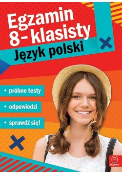 Egzamin ósmoklasisty JĘZYK POLSKI - próbne testy