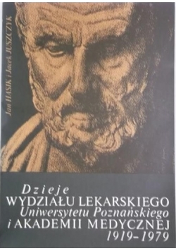 Dzieje wydziału lekarskiego Uniwersytetu Poznańskiego i Akademii Medycznej 1919 - 1979