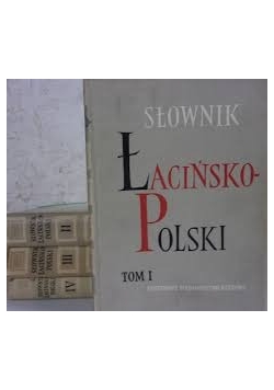 Słownik Łacińsko -Polski ,Tom I-IV