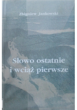 Słowo ostatnie i wciąż pierwsze Autograf Jankowskiego