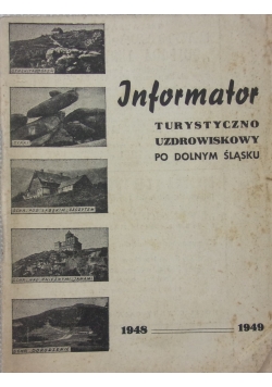Informator turystyczno uzdrowiskowy po Dolnym Śląsku, 1948 \ 1949 r.