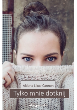 Tylko mnie dotknij