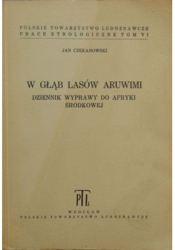 W głąb lasów Aruwimi. Dziennik wyprawy do Afryki Środkowej