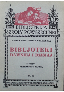 Biblioteki dawniej i dzisiaj 1933 r.