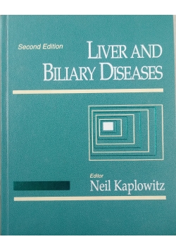 Liver and Biliary Diseases second edition