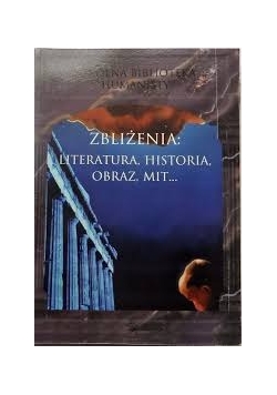 Zbliżenia literatura historia obraz mit
