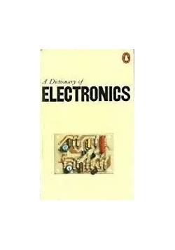 A dictionary of Electronics