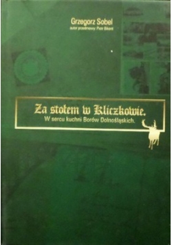 Za stołem w Kliczkowie