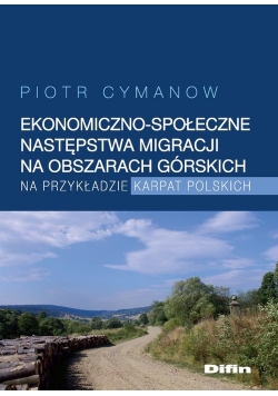 Ekonomiczno-społeczne następstwa migracji na obszarach górskich na przykładzie Karpat Polskich