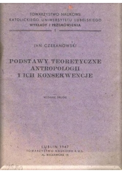 Podstawy Teoretyczne Antropologii i ich konsekwencje 1947 r