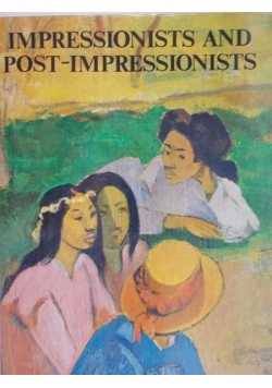 Impressionists and Post-Impressionists