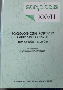 Socjologiczne portrety grup społecznych Tom szkiców i studiów
