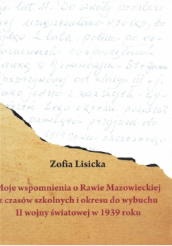 Moje wspomnienia o Rawie Mazowieckiej z czasów szkolnych i okresu do wybuchu II wojny światowej w 1939 roku