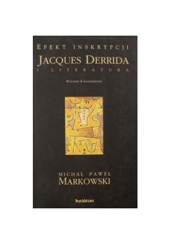 Efekt inskrypcji Jacques Derrida i literatura