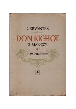 Don Kichot z Manczy, Tom I