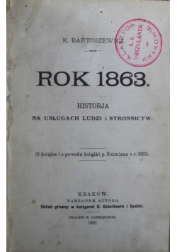 Rok 1863 Historja na usługach ludzi i stronnictw 1895 r.