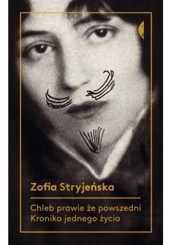 Chleb prawie że powszedni. Kronika jednego życia