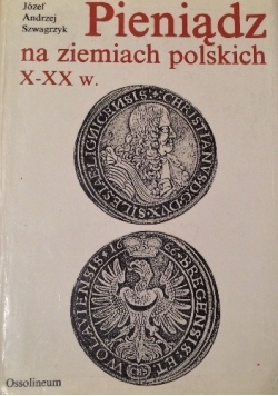 Pieniądz na ziemiach polskich X XX w.
