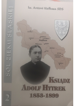Sól Ziemi Śląskiej 2.Ksiądz Adolf Hytrek + autograf autora
