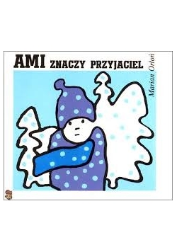 Ami Znaczy przyjaciel zimy