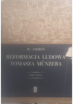 Reformacja Ludowa Tomasza Munzera i wielka wojna chłopska, część 2