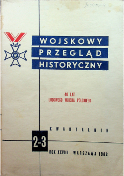 Wojskowy przegląd historyczny 2 - 3 rok XXVIII