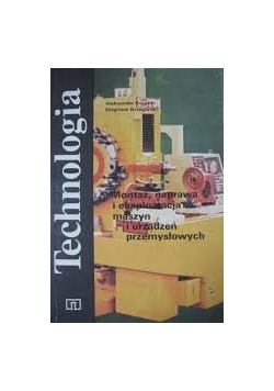 Technologia. Montaż, naprawa i eksploatacja