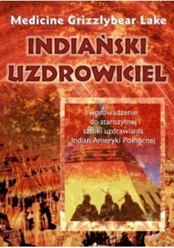 Indiański uzdrowiciel. Wprowadzenie...