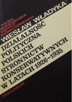 Działalność polityczna polskich stronnictw konserwatywnych w latach 1926  1935
