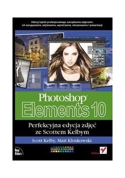 Photoshop Elements 10: Perfekcyjna edycja zdjęć