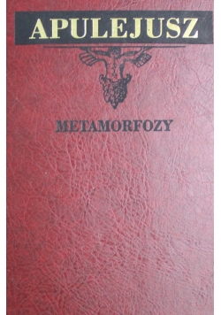 Apulejusz Metamorfozy albo złoty osioł