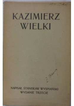 Kazimierz Wielki, 1908 r.