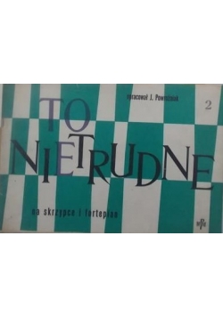 To nietrudne II – na skrzypce i fortepian