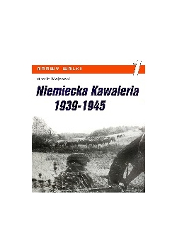 Barwy walki - Niemiecka Kawaleria 1939-1945