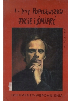 Ks Jerzy Popiełuszko życie i śmierć