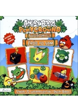 Angry Birds Playground Superpomysły Zrób to sam