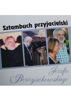 Sztambuch przyjacielski Józefa Borzyszkowskiego