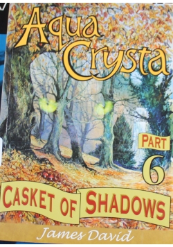 Aqua Crysta  part 6 casket of shadows   plus autograf