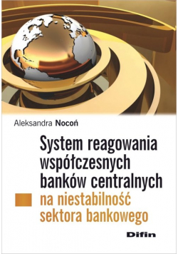 System reagowania współczesnych banków centralnych na niestabilność sektora bankowego
