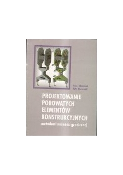 Projektowanie porowatych elementów konstrukcyjnych metodami nośności granicznej