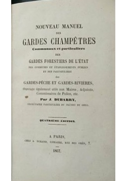 Nouveau Manuel des gardes champetres communaux et particuliers,  1857 r.